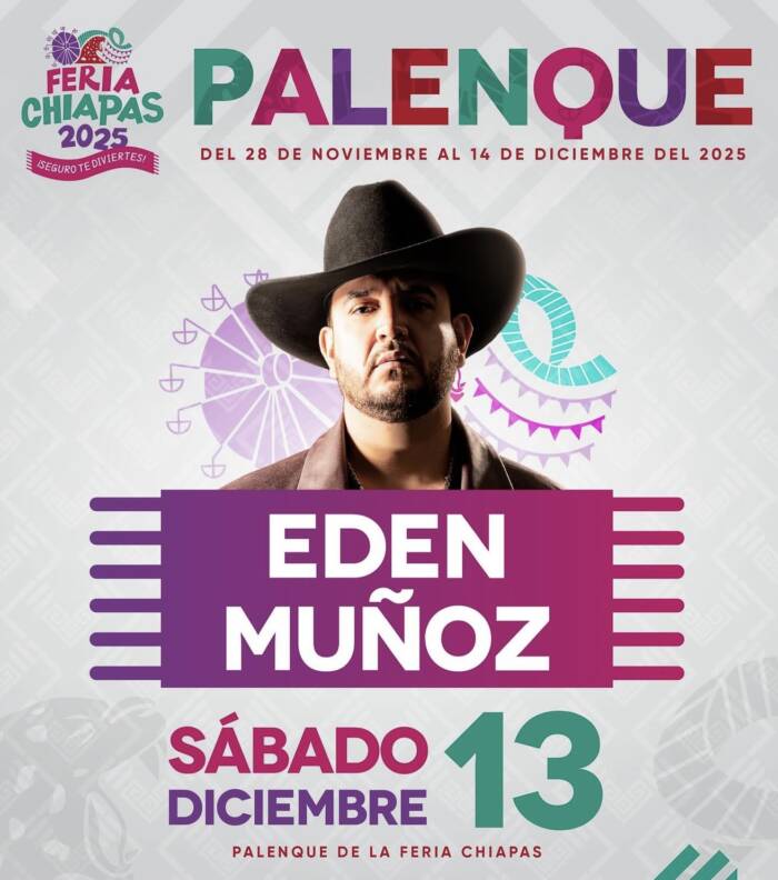 Eden Muñoz - Palenque Feria Chiapas 2025 - 13 Diciembre